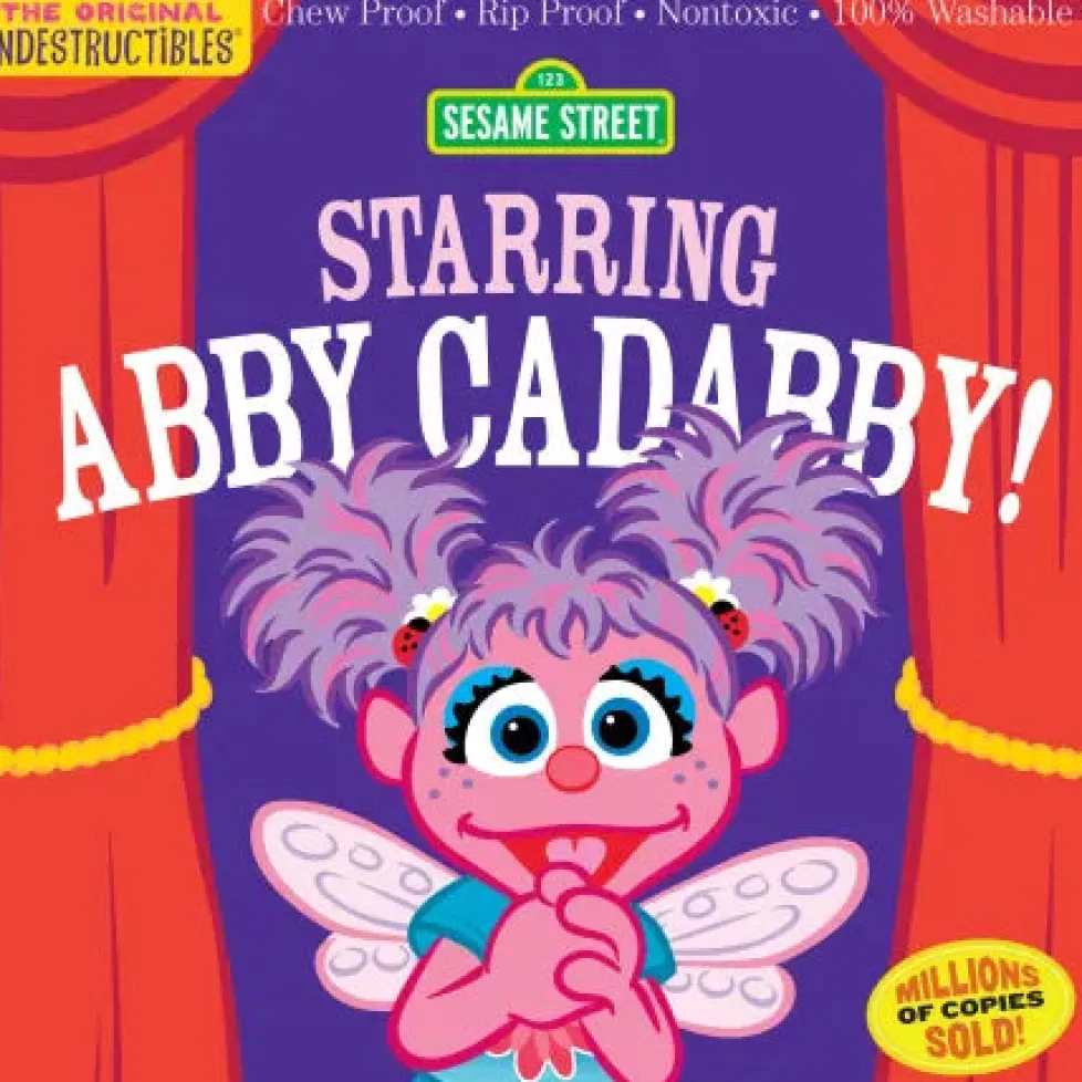Indestructibles: Sesame Street: Starring Abby Cadabby!